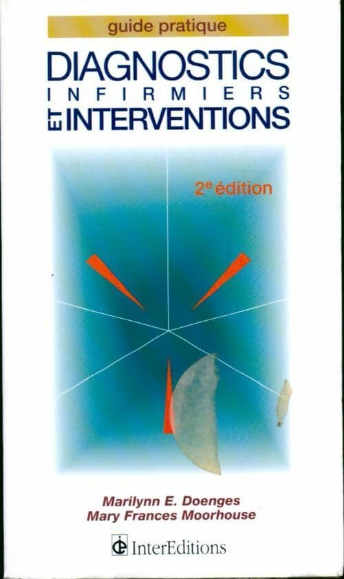 Diagnostics infirmiers et interventions - Mary France Moorhouse