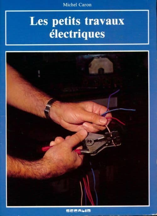 Les petits travaux électriques - Michel Caron